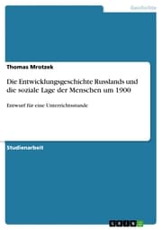 Cover von Die Entwicklungsgeschichte Russlands und die soziale Lage der Menschen um 1900