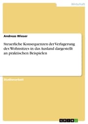 Cover von Steuerliche Konsequenzen der Verlagerung des Wohnsitzes in das Ausland dargestellt an praktischen Beispielen