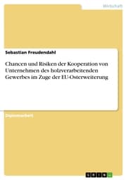 Cover von Chancen und Risiken der Kooperation von Unternehmen des holzverarbeitenden Gewerbes im Zuge der EU-Osterweiterung