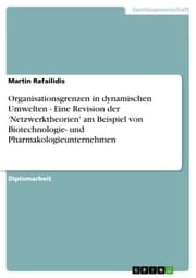 Cover von Organisationsgrenzen in dynamischen Umwelten - Eine Revision der 'Netzwerktheorien' am Beispiel von Biotechnologie- und Pharmakologieunternehmen