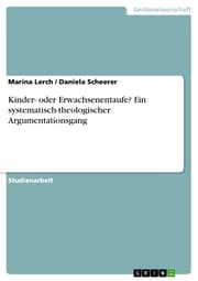 Cover von Kinder- oder Erwachsenentaufe? Ein systematisch-theologischer Argumentationsgang