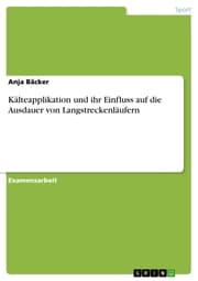 Cover von Kälteapplikation und ihr Einfluss auf die Ausdauer von Langstreckenläufern