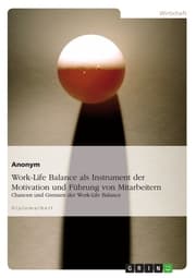 Cover von Work-Life Balance als Instrument der Motivation und Führung von Mitarbeitern