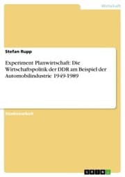 Cover von Experiment Planwirtschaft: Die Wirtschaftspolitik der DDR am Beispiel der Automobilindustrie 1949-1989