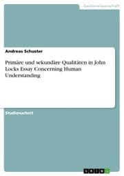 Cover von Primäre und sekundäre Qualitäten in John Locks Essay Concerning Human Understanding