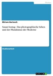Cover von Susan Sontag - Das photographische Sehen und der Pluralismus der Moderne