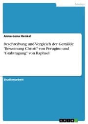 Cover von Beschreibung und Vergleich der Gemälde 'Beweinung Christi' von Perugino und 'Grabtragung' von Raphael