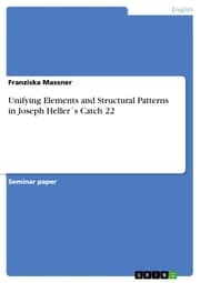 Cover von Unifying Elements and Structural Patterns in Joseph Heller's Catch 22