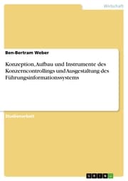 Cover von Konzeption, Aufbau und Instrumente des Konzerncontrollings und Ausgestaltung des Führungsinformationssystems