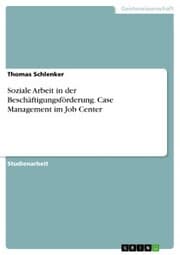 Cover von Soziale Arbeit in der Beschäftigungsförderung. Case Management im Job Center