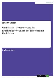 Cover von Urolithiasis - Untersuchung des Ernährungsverhaltens bei Personen mit Urolithiasis