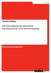 Cover von Die Entwicklung des deutschen Parteiensystems nach der Vereinigung