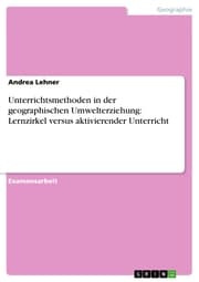 Cover von Unterrichtsmethoden in der geographischen Umwelterziehung: Lernzirkel versus aktivierender Unterricht