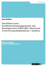 Cover von Durchführen eines Kreditkartenberatungsgesprächs und Beantragen einer EUROCARD / MasterCard (Unterweisung Bankkaufmann / -kauffrau)