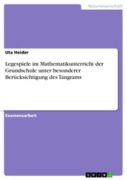 Cover von Legespiele im Mathematikunterricht der Grundschule unter besonderer Berücksichtigung des Tangrams