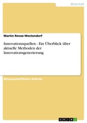 Cover von Innovationsquellen - Ein Überblick über aktuelle Methoden der Innovationsgenerierung