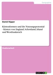 Cover von Küstenformen und ihr Nutzungspotential - Küsten von England, Schottland, Irland und Westfrankreich