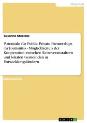 Cover von Potentiale für Public Private Partnerships im Tourismus - Möglichkeiten der Kooperation zwischen Reiseveranstaltern und lokalen Gemeinden in Entwicklungsländern
