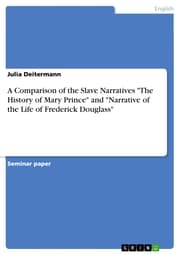 Cover von A Comparison of the Slave Narratives 'The History of Mary Prince' and 'Narrative of the Life of Frederick Douglass'