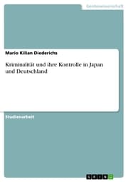 Cover von Kriminalität und ihre Kontrolle in Japan und Deutschland