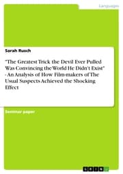Cover von 'The Greatest Trick the Devil Ever Pulled Was Convincing the World He Didn't Exist' - An Analysis of How Film-makers of The Usual Suspects Achieved the Shocking Effect