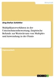 Cover von Multiplikatorverfahren in der Unternehmensbewertung. Empirische Befunde zur Wertrelevanz von Multiples und Anwendung in der Praxis