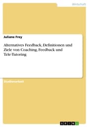 Cover von Alternatives Feedback, Definitionen und Ziele von Coaching, Feedback und Tele-Tutoring