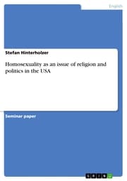 Cover von Homosexuality as an issue of religion and politics in the USA