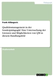 Cover von Qualitätsmanagement in der Sonderpädagogik? Eine Untersuchung der Grenzen und Möglichkeiten von QM in diesem Handlungsfeld