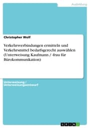 Cover von Verkehrsverbindungen ermitteln und Verkehrsmittel bedarfsgerecht auswählen (Unterweisung Kaufmann / -frau für Bürokommunikation)