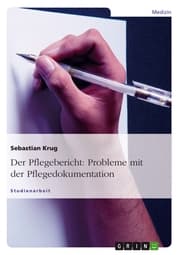 Cover von Der Pflegebericht: Probleme mit der Pflegedokumentation