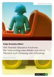 Cover von PAS: Parental Alienation Syndrome - oder die Entfremdung eines Kindes von einem Elternteil nach Trennung oder Scheidung
