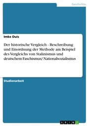 Cover von Der historische Vergleich - Beschreibung und Einordnung der Methode am Beispiel des Vergleichs von Stalinismus und deutschem Faschismus/ Nationalsozialismus