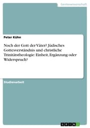 Cover von Noch der Gott der Väter? Jüdisches Gottesverständnis und christliche Trinitätstheologie: Einheit, Ergänzung oder Widerspruch?