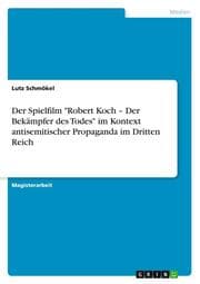 Cover von Der Spielfilm 'Robert Koch - Der Bekämpfer des Todes' im Kontext antisemitischer Propaganda im Dritten Reich