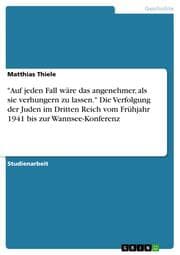 Cover von 'Auf jeden Fall wäre das angenehmer, als sie verhungern zu lassen.' Die Verfolgung der Juden im Dritten Reich vom Frühjahr 1941 bis zur Wannsee-Konferenz