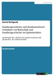 Cover von Familiengeschichte und Kaufmannsbuch - Verhältnis von Wirtschaft und Familiengeschichte im Spätmittelalter