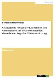 Cover von Chancen und Risiken der Kooperation von Unternehmen des holzverarbeitenden Gewerbes im Zuge der EU-Osterweiterung