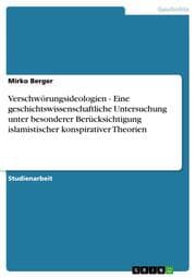 Cover von Verschwörungsideologien - Eine geschichtswissenschaftliche Untersuchung unter besonderer Berücksichtigung islamistischer konspirativer Theorien