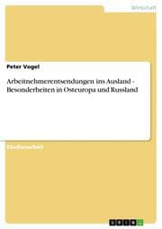 Cover von Arbeitnehmerentsendungen ins Ausland - Besonderheiten in Osteuropa und Russland