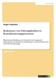 Cover von Reaktionen von Führungskräften in Restrukturierungsprozessen: Phänomenerschließung sowie Konzept zum Umgang mit Widerständen am Beispiel der Einführung von Team-Strukturen bei den VGH Versicherungen