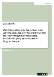 Cover von Zur Entwicklung und Erprobung eines arbeitsplatznahen Fortbildungskonzeptes im Strafvollzug unter besonderer Berücksichtigung interkultureller Fragestellungen