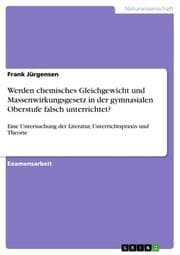 Cover von Werden chemisches Gleichgewicht und Massenwirkungsgesetz in der gymnasialen Oberstufe falsch unterrichtet?