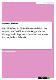 Cover von Die El Nino/La Nina-Klimavariabilität im tropischen Pazifik und ein Vergleich der ihr zugrunde liegenden Prozesse mit jenen im tropischen Atlantik