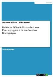 Cover von Politische Öffentlichkeitsarbeit von Protestgruppen / Neuen Sozialen Bewegungen