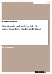 Cover von Medizinrecht und Medizinethik. Die Ausweitung der Lebendtransplantation