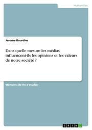 Cover von Dans quelle mesure les médias influencent-ils les opinions et les valeurs de notre société ?