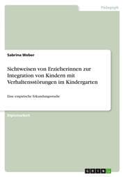 Cover von Sichtweisen von Erzieherinnen zur Integration von Kindern mit Verhaltensstörungen im Kindergarten