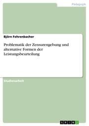 Cover von Problematik der Zensurengebung und alternative Formen der Leistungsbeurteilung