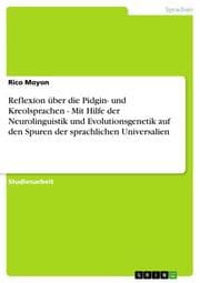 Cover von Reflexion über die Pidgin- und Kreolsprachen - Mit Hilfe der Neurolinguistik und Evolutionsgenetik auf den Spuren der sprachlichen Universalien